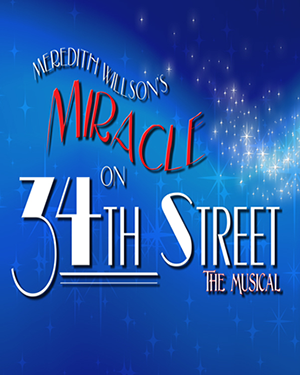 Miracle on 34th Street The Musical – Crane River Theater Company